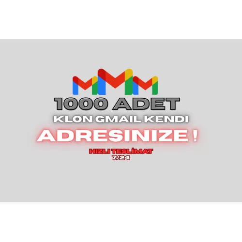  ⚡1000 ADET KLON GMAİL KENDİ ADRESİNİZE!⚡